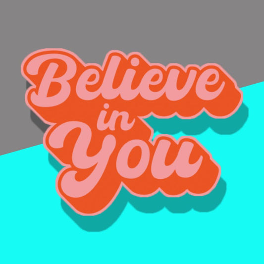 Believe in You Typography